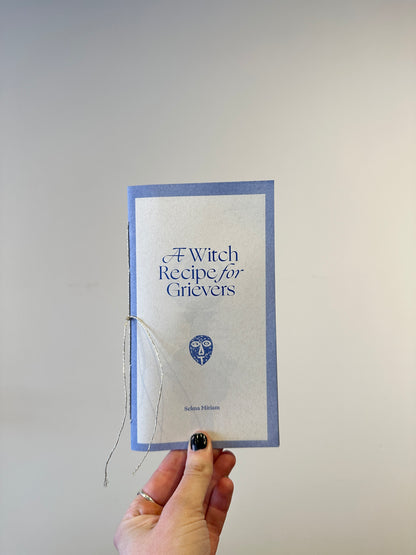 Efemmera Reissue #5 A Witch Recipe for Grievers zine