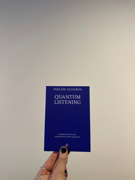 Quantum Listening by Pauline Oliveros