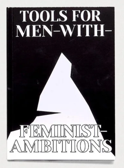 Tools for Men with Feminist Ambitions