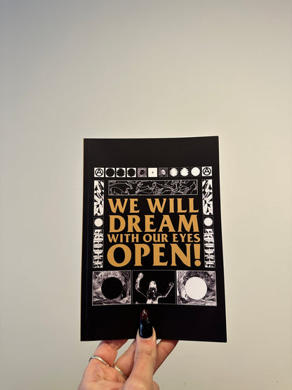 We Will Dream With Our Eyes Open!